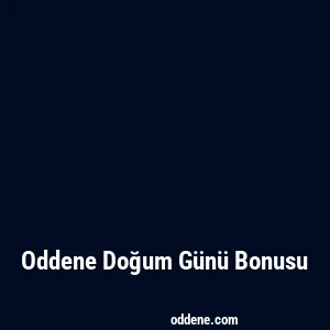 Oddene Doğum Günü Bonusu