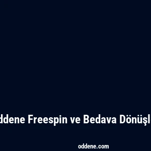Oddene Freespin ve Bedava Dönüşler