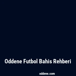 Oddene Futbol Bahis Rehberi