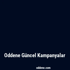 Oddene Güncel Kampanyalar