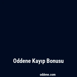 Oddene Kayıp Bonusu