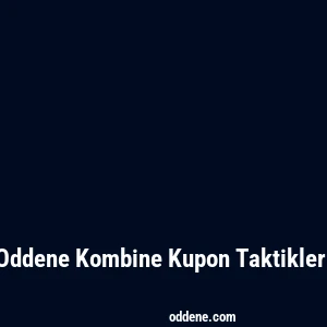Oddene Kombine Kupon Taktikleri