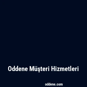 Oddene Müşteri Hizmetleri