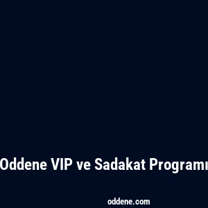 Oddene VIP ve Sadakat Programı