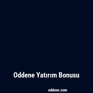 Oddene Yatırım Bonusu